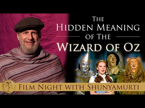 The Hidden Meaning of The Wizard of Oz: An Esoteric Allegory ~ A Shunyamurti Film Night Introduction