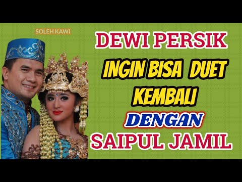 DEWI PERSIK INGIN SEKALI  BERDUET LAGI DENGAN SAIPUL JAMIL ?