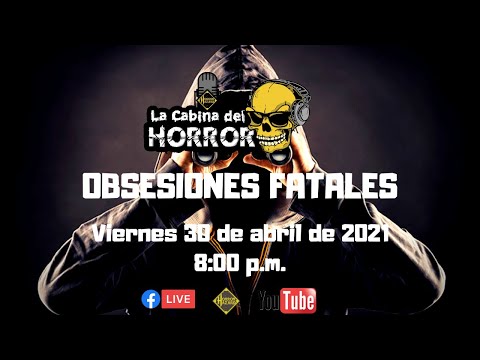 Obsesiones Fatales - Programa #115​​​​​​​​​​​ - La Cabina del Horror - Horror Hazard