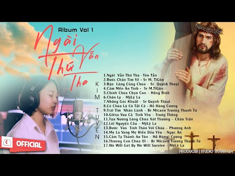 Album Vol 1 -  Ngài Vẫn Thứ Tha || Kim Tuyến || Studio Thánh Ca