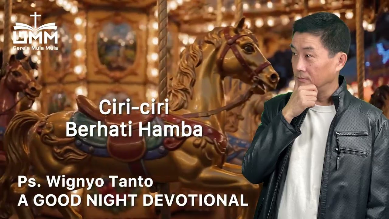 a Good Night Devotional | Ciri Ciri Berhati Hamba | Ps. Wignyo Tanto