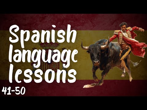 Spanish Language | Lessons 41-50