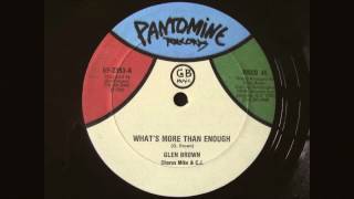 GLEN BROWN - WHAT'S MORE THAN ENOUGH 12"