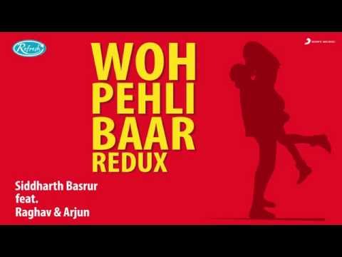 Woh Pehli Baar Redux - Teaser | Siddharth Basrur | Raghav | Arjun