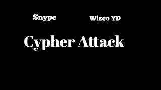 Snype - "Cypher Attack" Ft Wisco YD exclusive By @KaufmanProductions