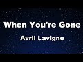 Karaoke♬ When You're Gone - Avril Lavigne 【No Guide Melody】 Instrumental, Lyric