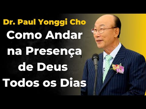 David Paul Yonggi Cho - HOW TO WALK IN THE PRESENCE OF GOD EVERY DAY (In Portuguese)