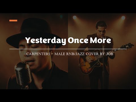 Yesterday Once More - Carpenters - Male RNB/Jazz Cover (Lyric Video)