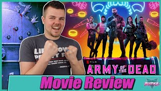 Army of the Dead is a BLAST - Netflix Movie Review