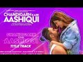 Chandigarh Kare Aashiqui Title Track audio | Ayushmann K, Vaani K | Sachin-Jigar Ft. Jassi Sidhu,