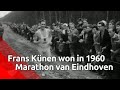 Frans Künen was eerste Nederlandse winnaar Marathon Eindhoven in 1960
