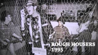The Rough Housers - Beggin' Ya Please