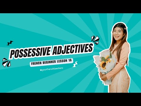 Lesson 16 : Possessive Adjectives in French