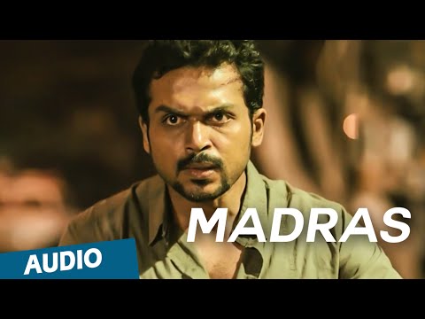 Official: Madras Full Song (Audio) | Madras | Karthi, Catherine Tresa