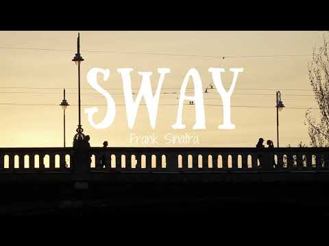 Sway - Frank Sinatra (lyrics)