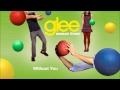 Without You - Glee [HD Full Studio] 