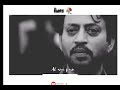 Sad Lines Abe Mohabbat Hai Isiliye To Jane Diya Best Line Irfan Khan Status Broken Heart Sad