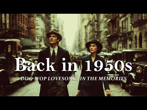 Back in 1950s With Love Songs in the Memories | Nostalgic Oldies Playlist