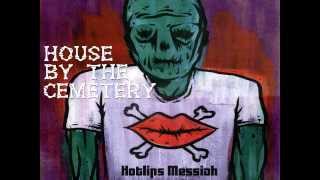 Hotlips Messiah - House by the Cemetery