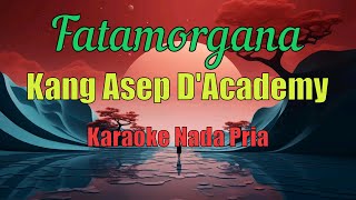Download lagu Fatamorgana - Kang Asep - Karaoke Nada Pria mp3