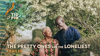 The Pretty Ones Are The Loneliest |  Full African Trailer in English | TidPix