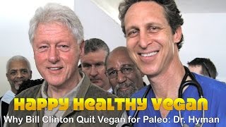 Why Bill Clinton Quit Vegan for Paleo: Dr. Hyman