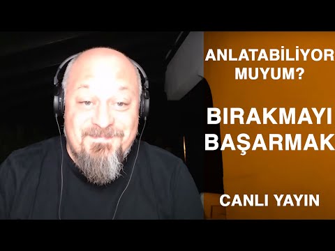 Anlatabiliyor Muyum? "Bırakmayı Başarmak"