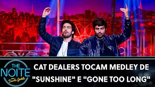 Cat Dealers tocam Medley de &quot;Sunshine&quot; e &quot;Gone Too Long&quot; | The Noite (14/11/19)