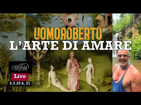 L’ARTE DI AMARE | Live con UOMOROBERTO