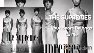 The Supremes - Your Heart Belongs To Me
