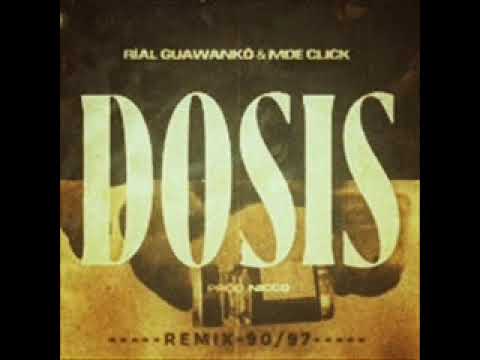 Ríal Guawankó ft. MDE Click - Dosis (Remix 90/97)