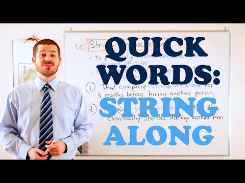 Quick Words - 'String (Someone) Along'