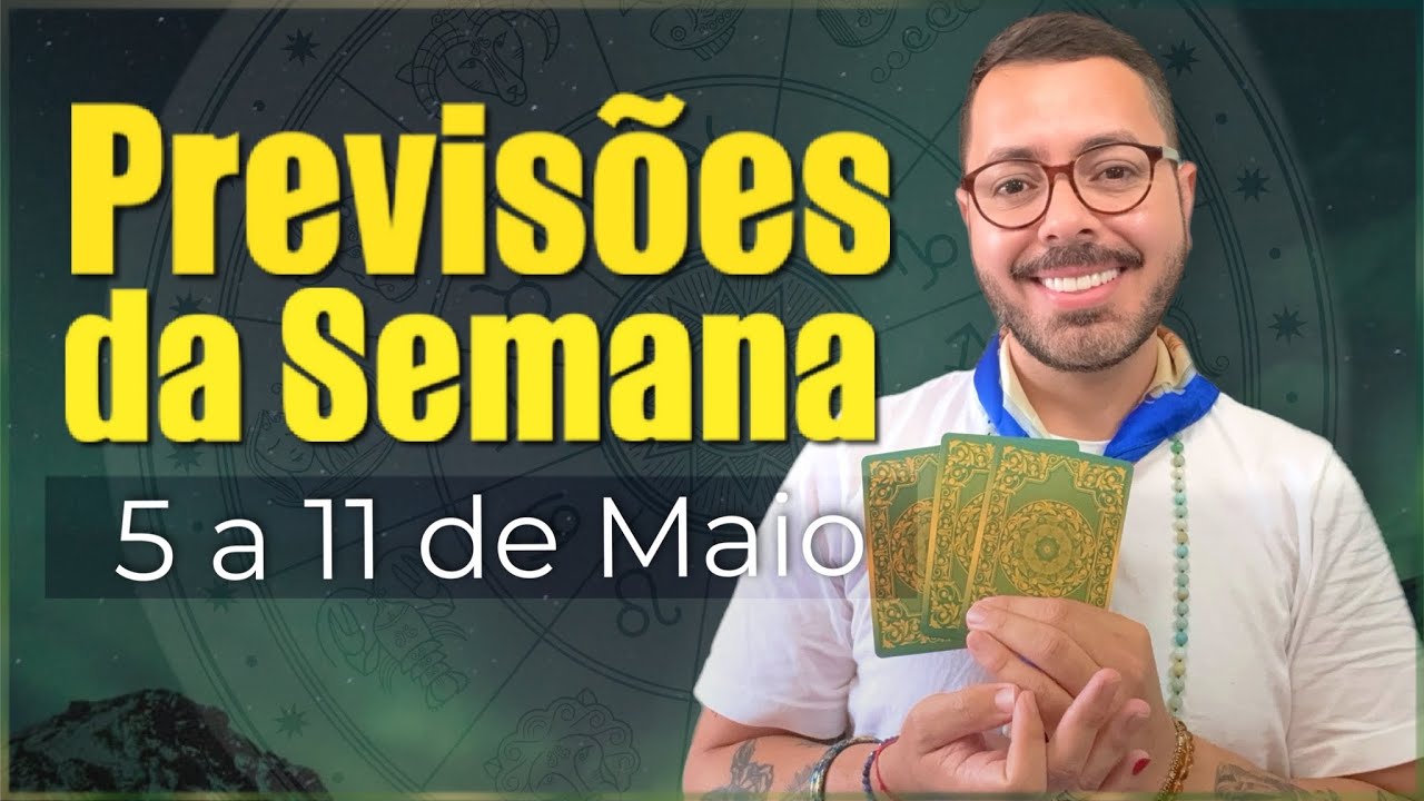 PREVISÕES DA SEMANA. 05 a 11 de Maio. ⭐️🔮