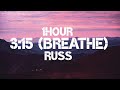 Russ - 3:15(Breathe) (1HOUR)
