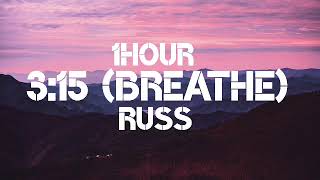Russ - 3:15(Breathe) (1HOUR)