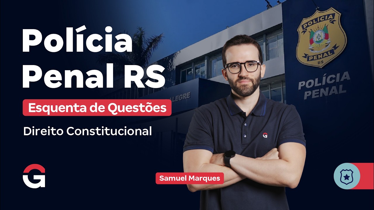 Concurso Polícia Penal RS | Esquenta de Questões de Direito Constitucional com Samuel Marques