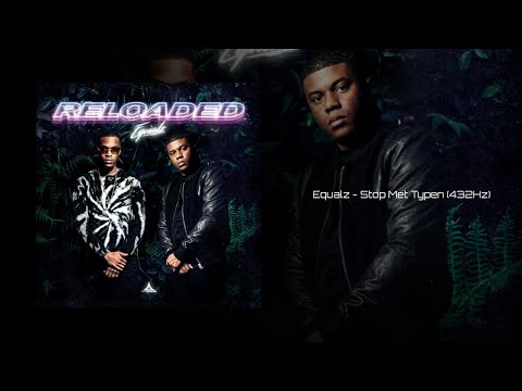 Equalz - Stop Met Typen (432Hz)