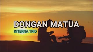 Download lagu Dongan Matua ~INTERNA TRIO~ (LIRIK LAGU) mp3