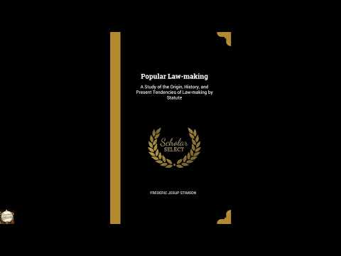 Popular Law-making: A Study of the Origin, History, and Present Tendencies of Law by Frederic Jesup Stimson — free full audiobook