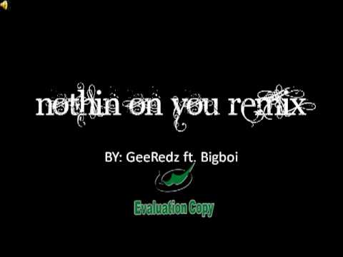 Nothin On You (Remix) - GeeRedz ft. BigBoi