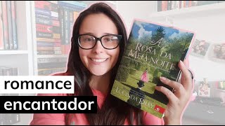 A ROSA DA MEIA NOITE, da Lucinda Riley | Rotina Literária