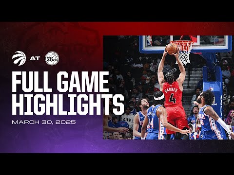 Game Highlights: Raptors vs 76ers | March 30, 2025