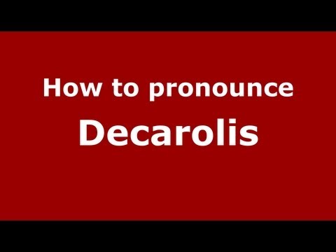 How to Pronounce Decarolis - PronounceNames.com