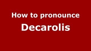 How to pronounce Decarolis