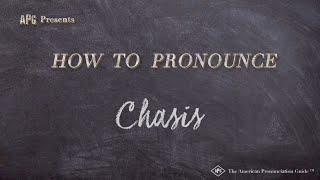 How to Pronounce Chasis Real Life Examples