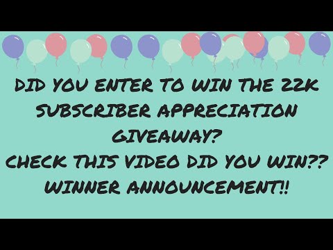 ARE YOU THE WINNER OF THE 22K SUBSCRIBER APPRECIATION GIVEAWAY CHECK HERE!! Video