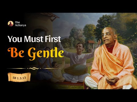 You Must First Be Gentle | SB 1.3.13 | Los Angeles, California | Srila Prabhupada