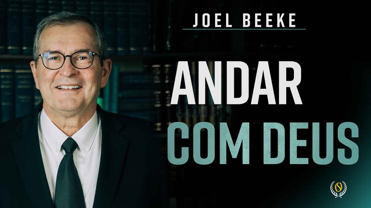 Andar com Deus - Joel Beeke