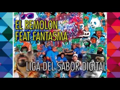 El Remolon feat Fantasma - LIga del Sabor Digital