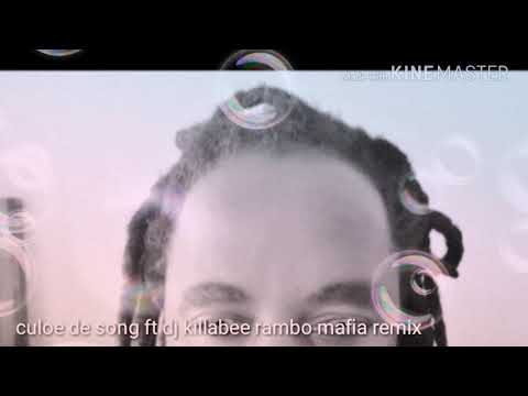 Culoe de song ft Dj killabee Rambo mafia remix